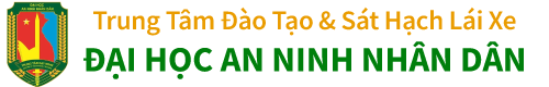 Trung Tâm Đào Tạo & Sát Hạch Lái Xe Đại Học An Ninh